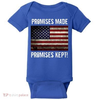Promises Made Promises Kept 2025 Trump Baby Bodysuit