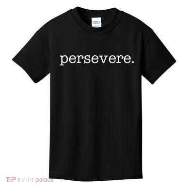 Persevere Motivation Kids T-Shirt