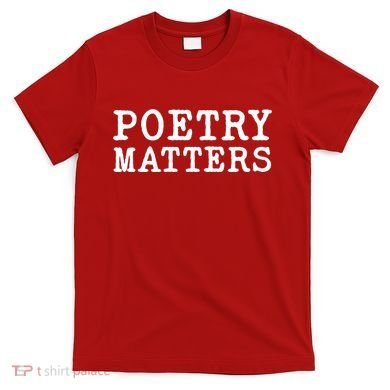 Poetry Matters T-Shirt