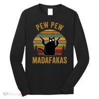 Pew Madafakas Pew Guns Funny Black Cat Long Sleeve Shirt thumb 0
