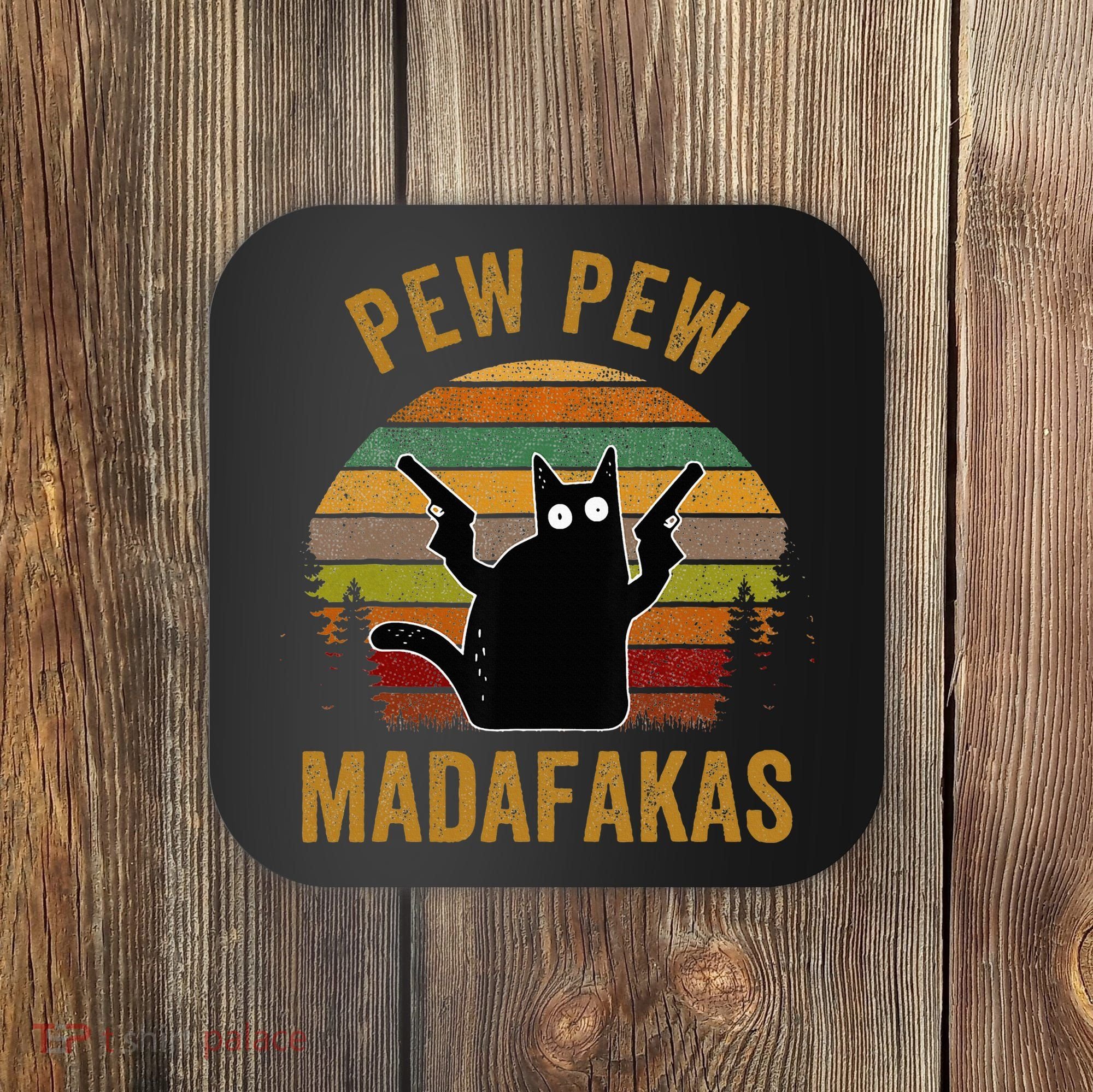 Pew Madafakas Pew Guns Funny Black Cat Coaster