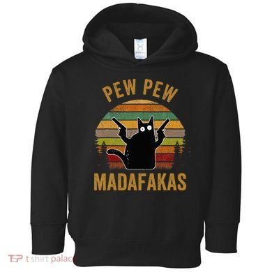 Pew Madafakas Pew Guns Funny Black Cat Toddler Hoodie