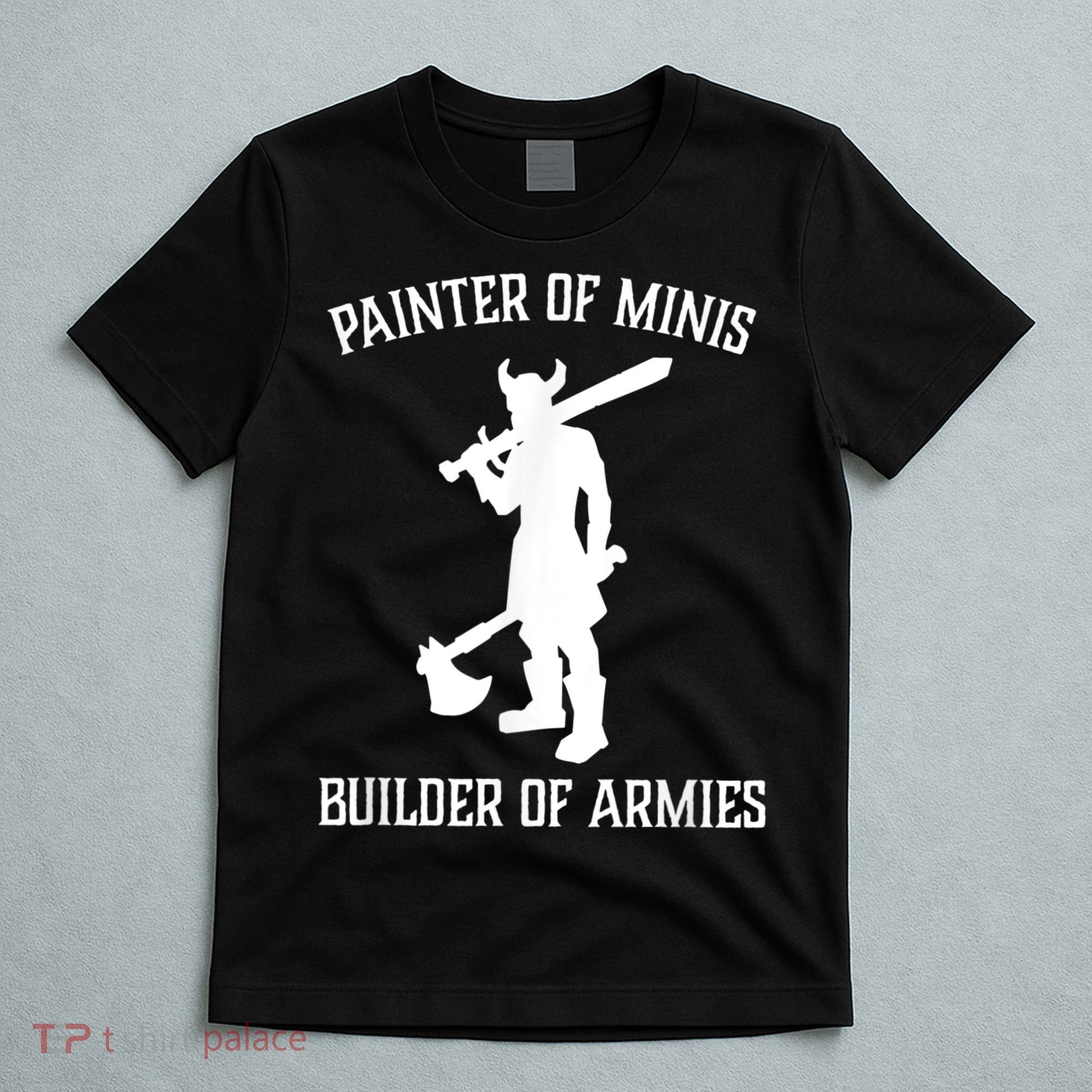 Painting Miniatures Role Playing Game Fantasy Warrior Minis T-Shirt