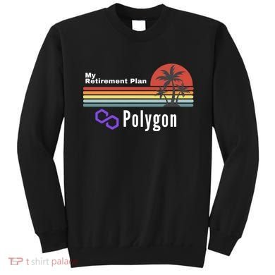 Polygon My Retirement Plan, Polygon Logo, Polygon Crypto Sweatshirt