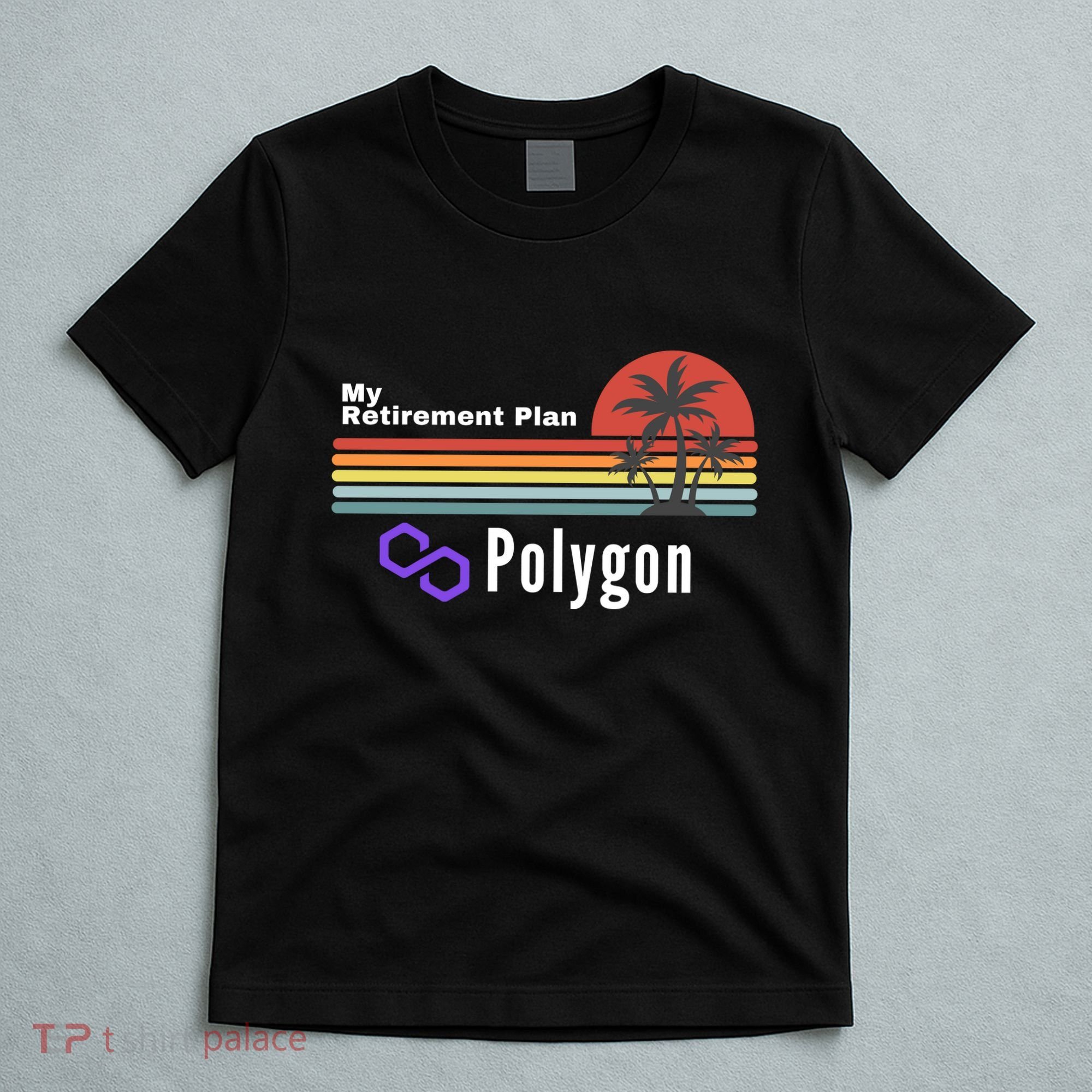 Polygon My Retirement Plan, Polygon Logo, Polygon Crypto T-Shirt
