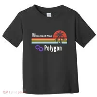 Polygon My Retirement Plan, Polygon Logo, Polygon Crypto Toddler T-Shirt thumb 0