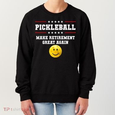 Pickleball Make Retirement Great Again Women's Sweatshirt