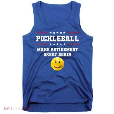 Pickleball Make Retirement Great Again Tank Top