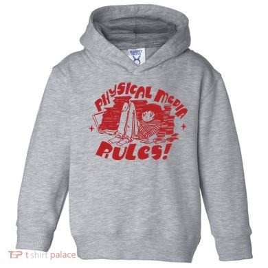 Physical Media Rules Toddler Hoodie