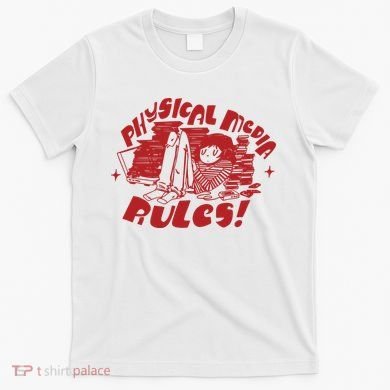 Physical Media Rules T-Shirt