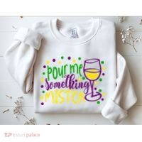 Pour Me Something Mister Mardi Gras Party Sweatshirt thumb 2