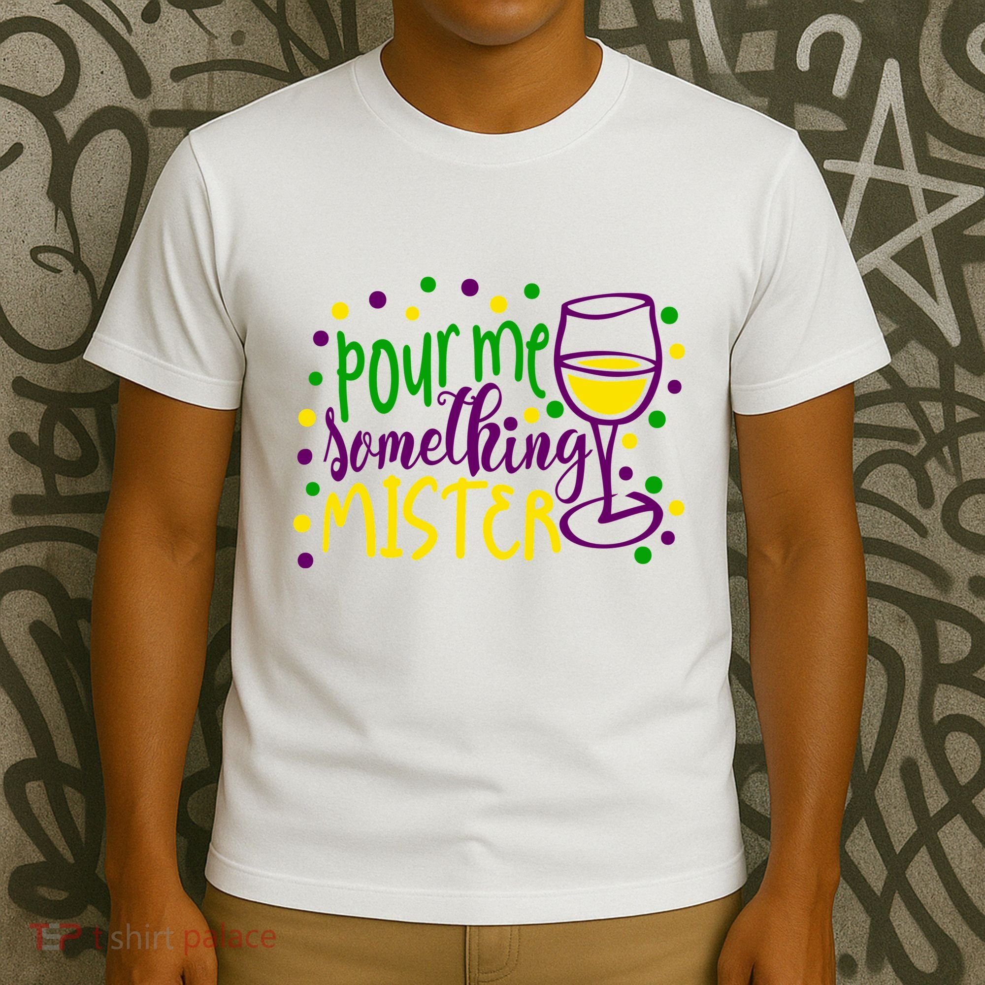Pour Me Something Mister Mardi Gras Party T-Shirt