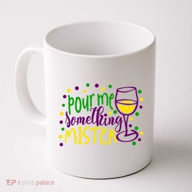 Pour Me Something Mister Mardi Gras Party Coffee Mug