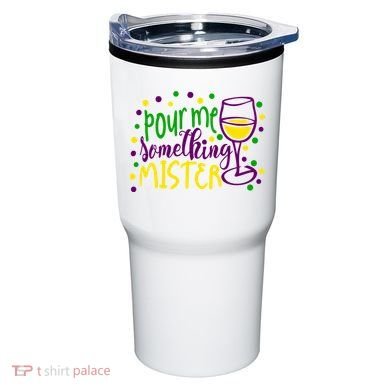 Pour Me Something Mister Mardi Gras Party Tumbler