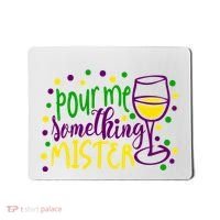 Pour Me Something Mister Mardi Gras Party Mousepad thumb 0