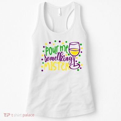 Pour Me Something Mister Mardi Gras Party Women's Tank Top