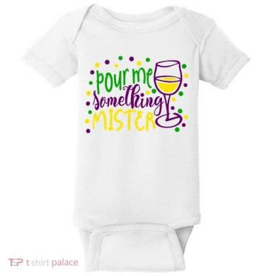 Pour Me Something Mister Mardi Gras Party Baby Bodysuit