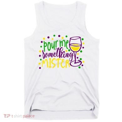 Pour Me Something Mister Mardi Gras Party Tank Top
