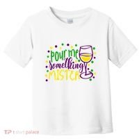 Pour Me Something Mister Mardi Gras Party Toddler T-Shirt thumb 0