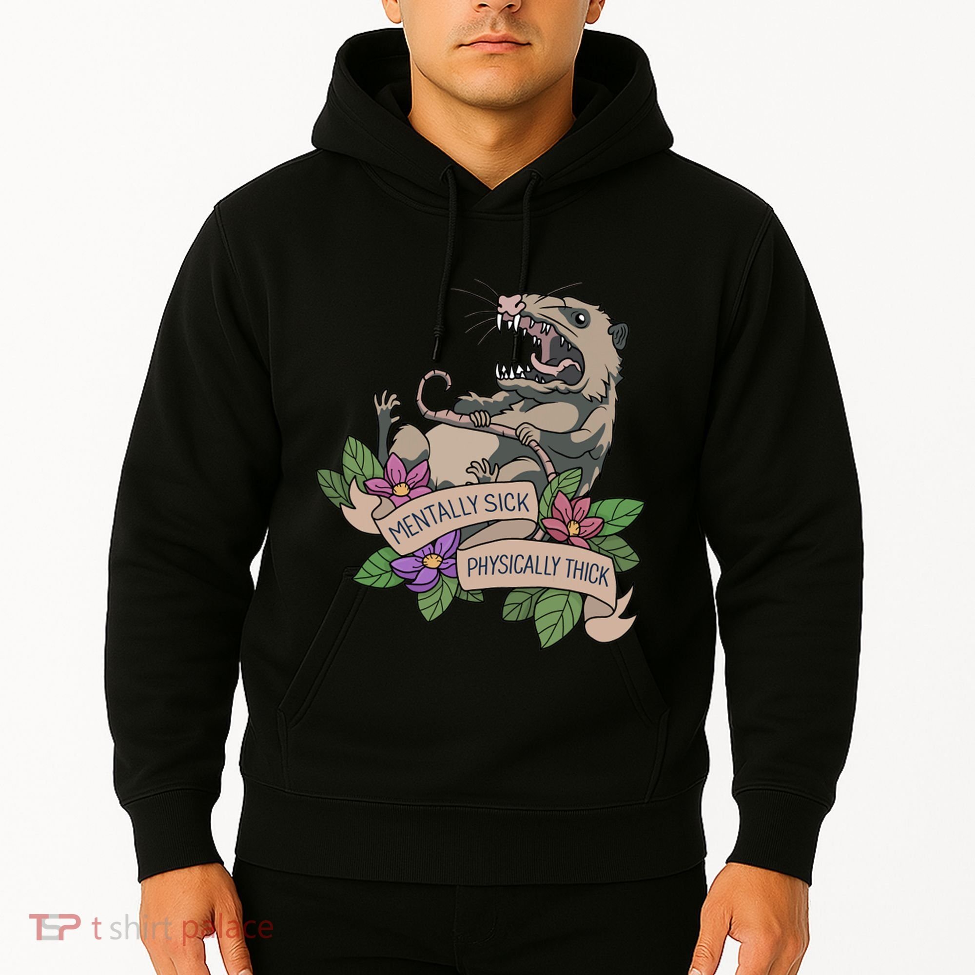 Possum Mentally Sick Physically Thick Hoodie