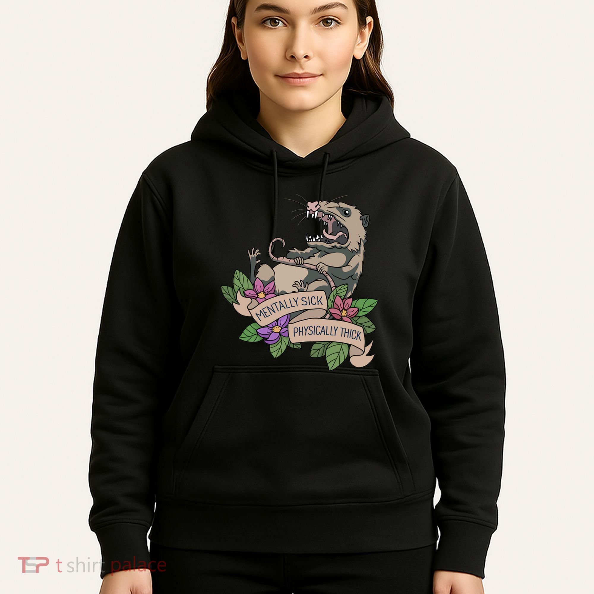 Possum Mentally Sick Physically Thick Hoodie