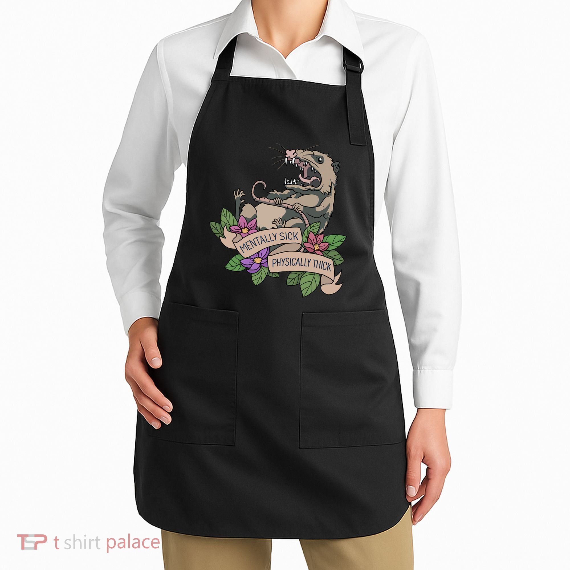 Possum Mentally Sick Physically Thick Apron