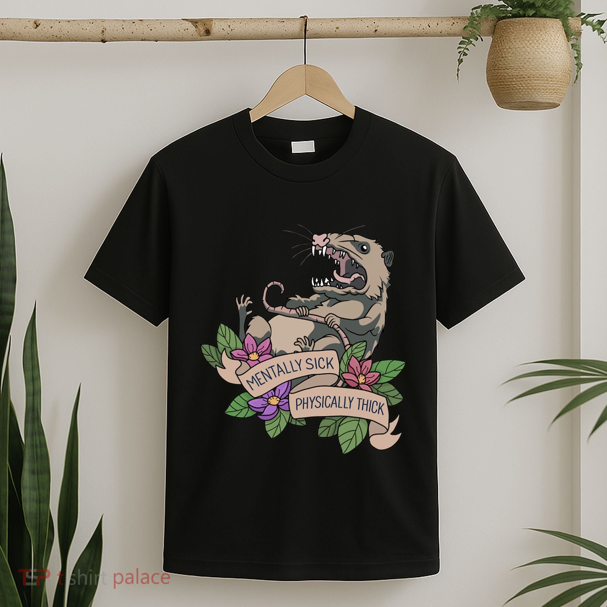 Possum Mentally Sick Physically Thick T-Shirt