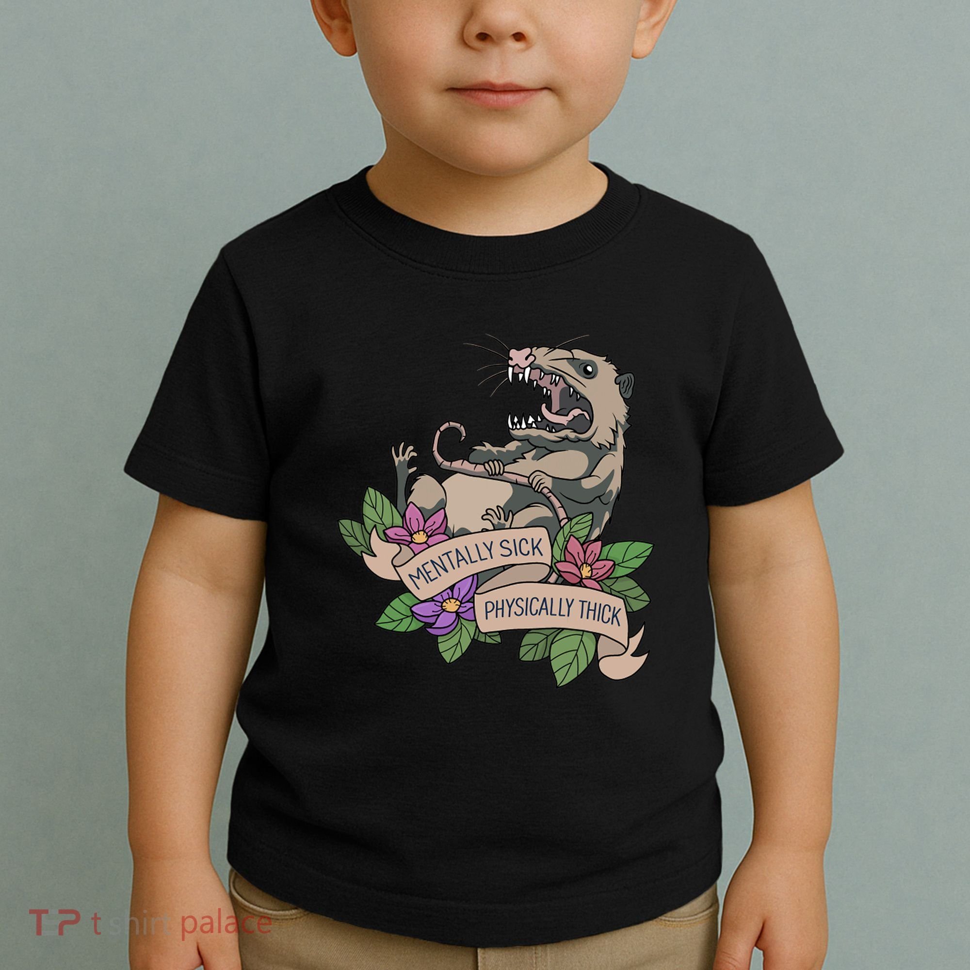 Possum Mentally Sick Physically Thick Toddler T-Shirt