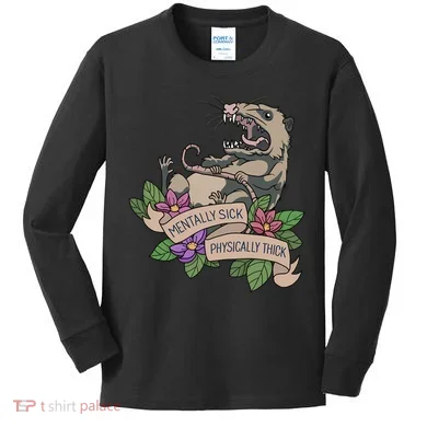 Possum Mentally Sick Physically Thick Kids Long Sleeve Shirt