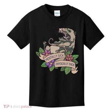 Possum Mentally Sick Physically Thick Kids T-Shirt