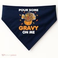 Pour Me Some Gravy On Me Beer Turkey Thanksgiving USA-Made Doggie Bandana thumb 0