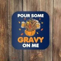 Pour Me Some Gravy On Me Beer Turkey Thanksgiving Coaster thumb 0