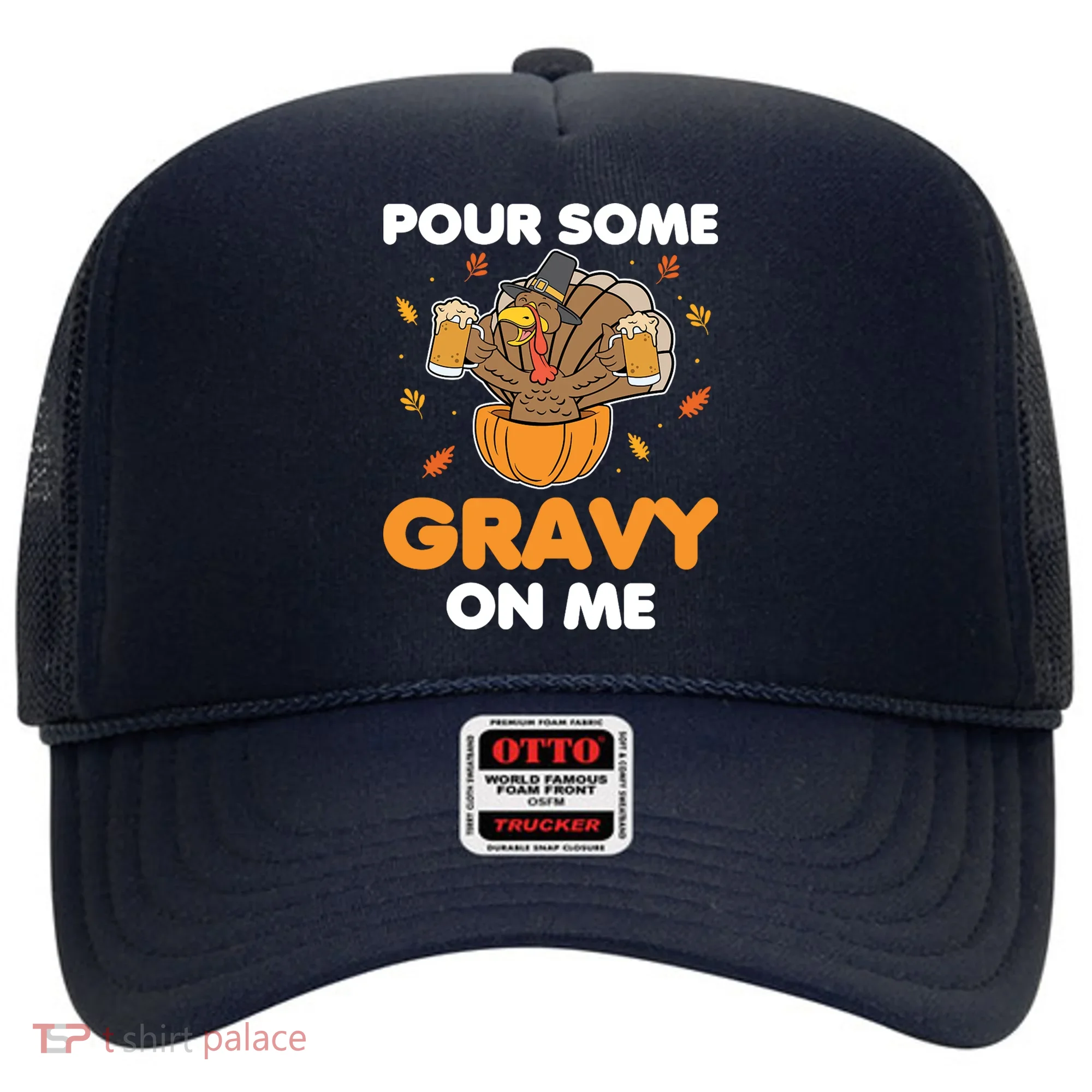 Pour Me Some Gravy On Me Beer Turkey Thanksgiving Hat