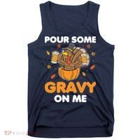 Pour Me Some Gravy On Me Beer Turkey Thanksgiving Tank Top thumb 0