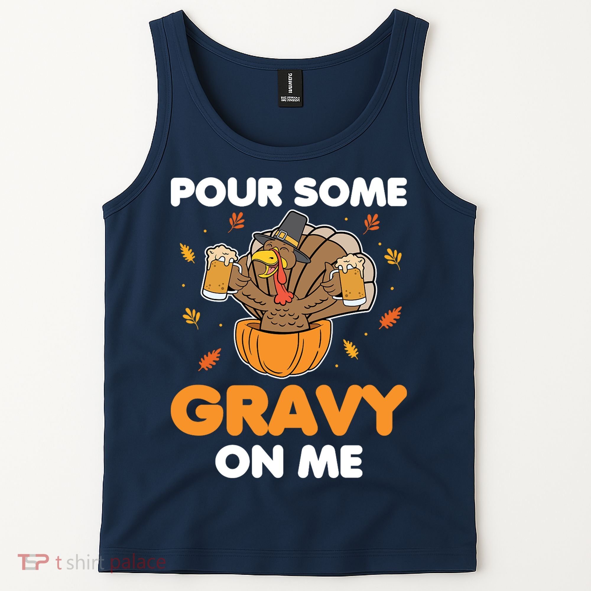 Pour Me Some Gravy On Me Beer Turkey Thanksgiving Tank Top