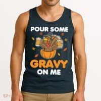 Pour Me Some Gravy On Me Beer Turkey Thanksgiving Tank Top thumb 3