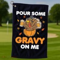 Pour Me Some Gravy On Me Beer Turkey Thanksgiving Golf Towel thumb 1