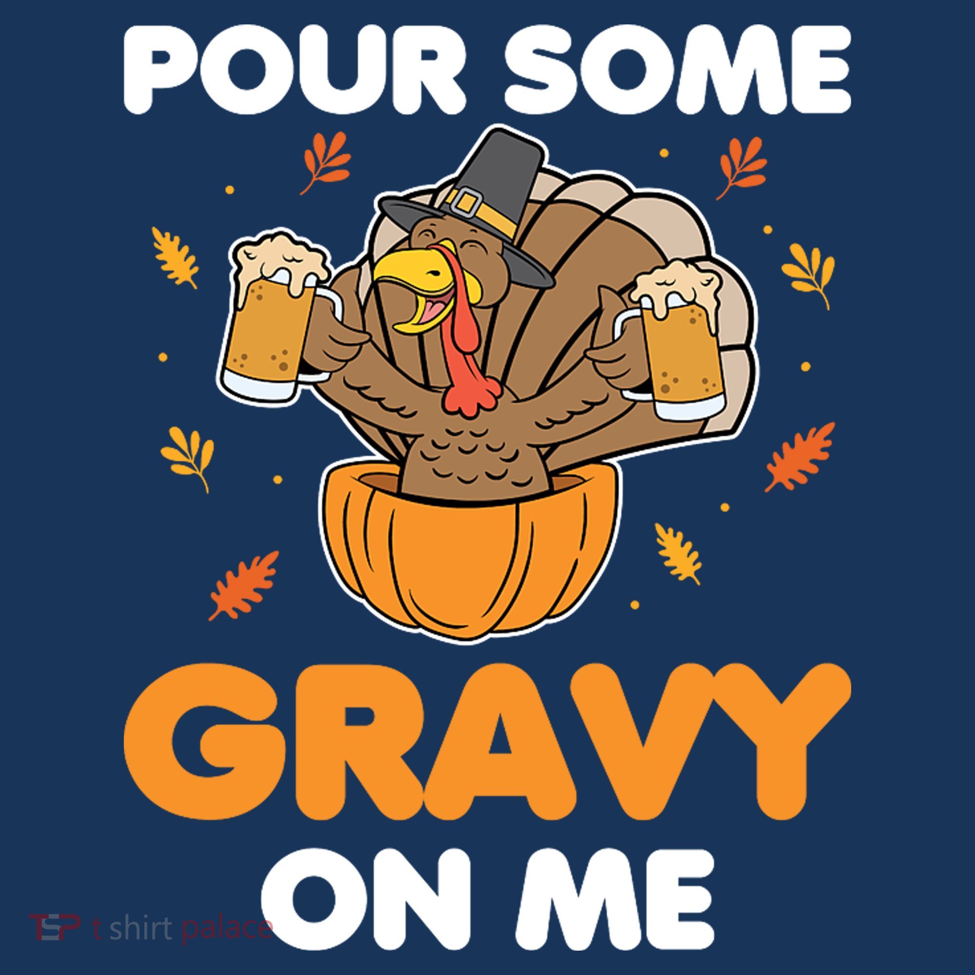 Pour Me Some Gravy On Me Beer Turkey Thanksgiving Golf Towel