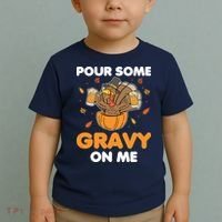 Pour Me Some Gravy On Me Beer Turkey Thanksgiving Toddler T-Shirt thumb 2