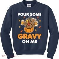 Pour Me Some Gravy On Me Beer Turkey Thanksgiving Kids Sweatshirt thumb 0