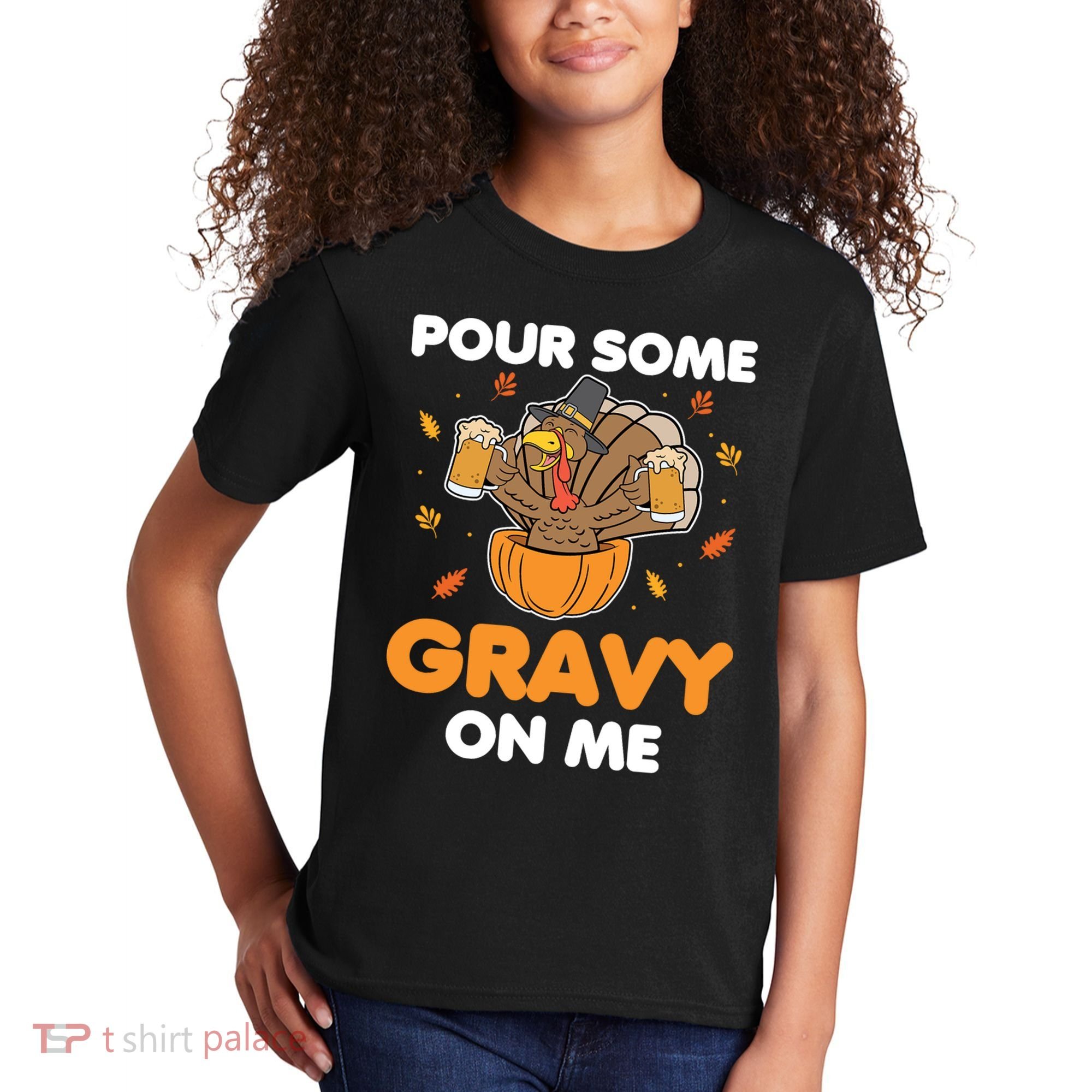 Pour Me Some Gravy On Me Beer Turkey Thanksgiving Kids T-Shirt