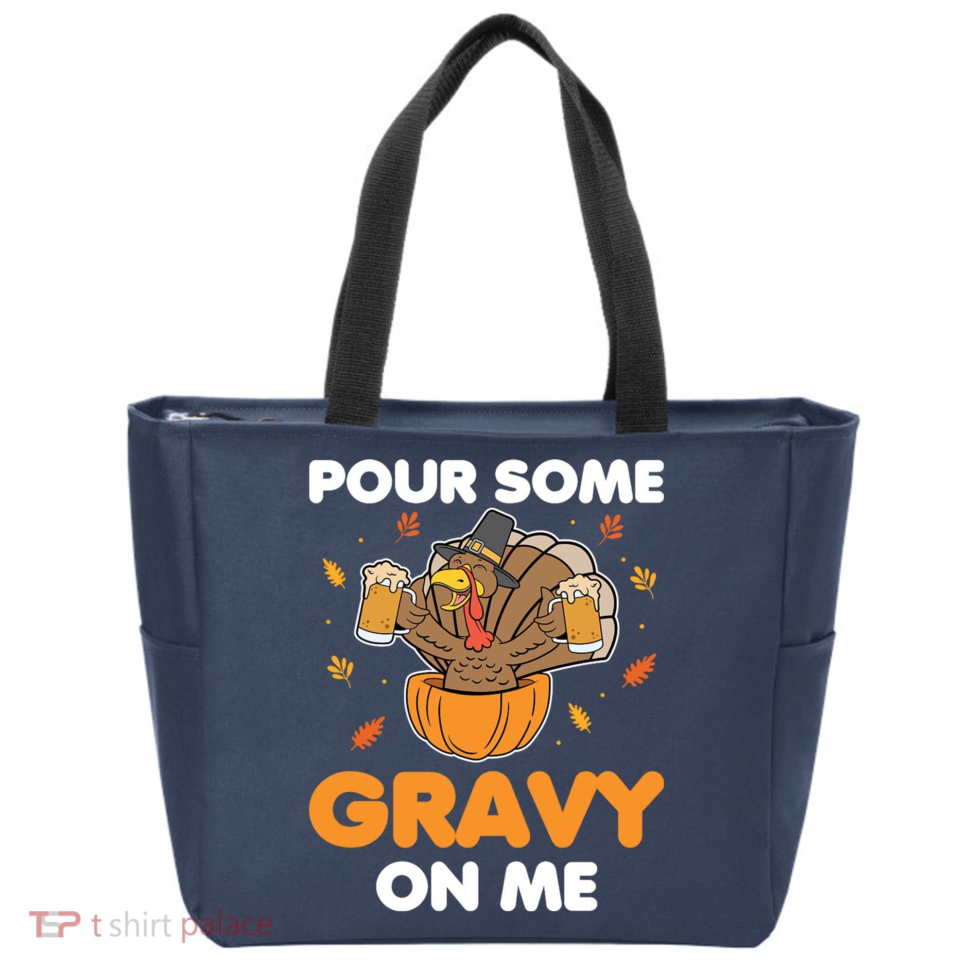Pour Me Some Gravy On Me Beer Turkey Thanksgiving Tote Bag