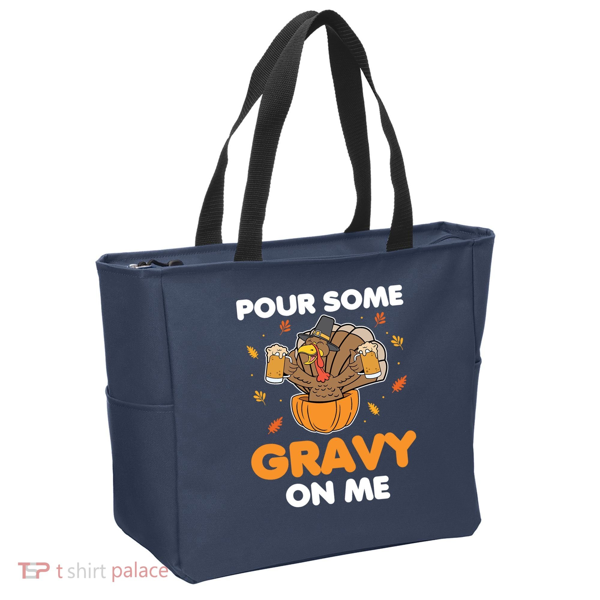 Pour Me Some Gravy On Me Beer Turkey Thanksgiving Tote Bag