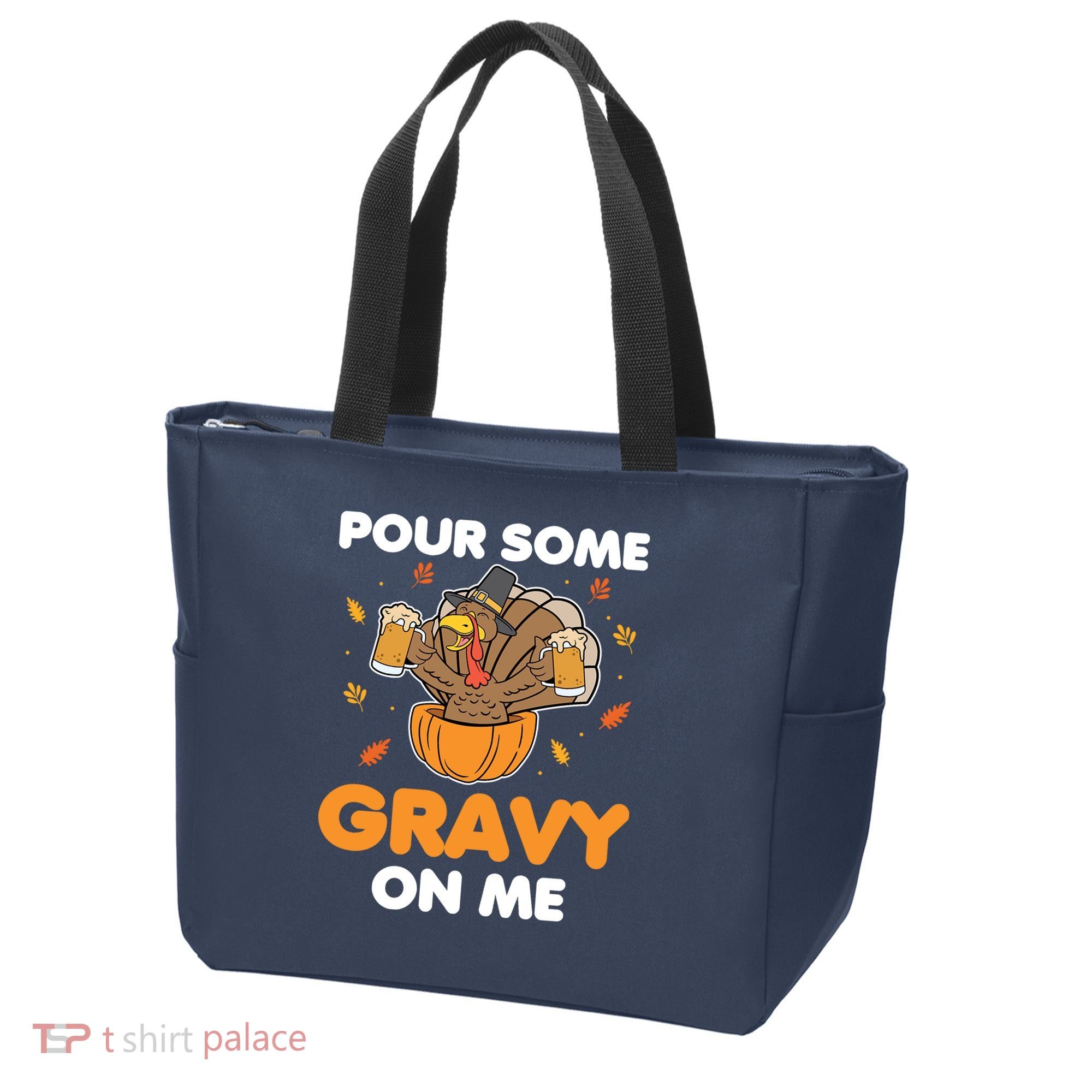Pour Me Some Gravy On Me Beer Turkey Thanksgiving Tote Bag