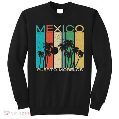Puerto Morelos Souvenir Mexico Summer Gift Sweatshirt