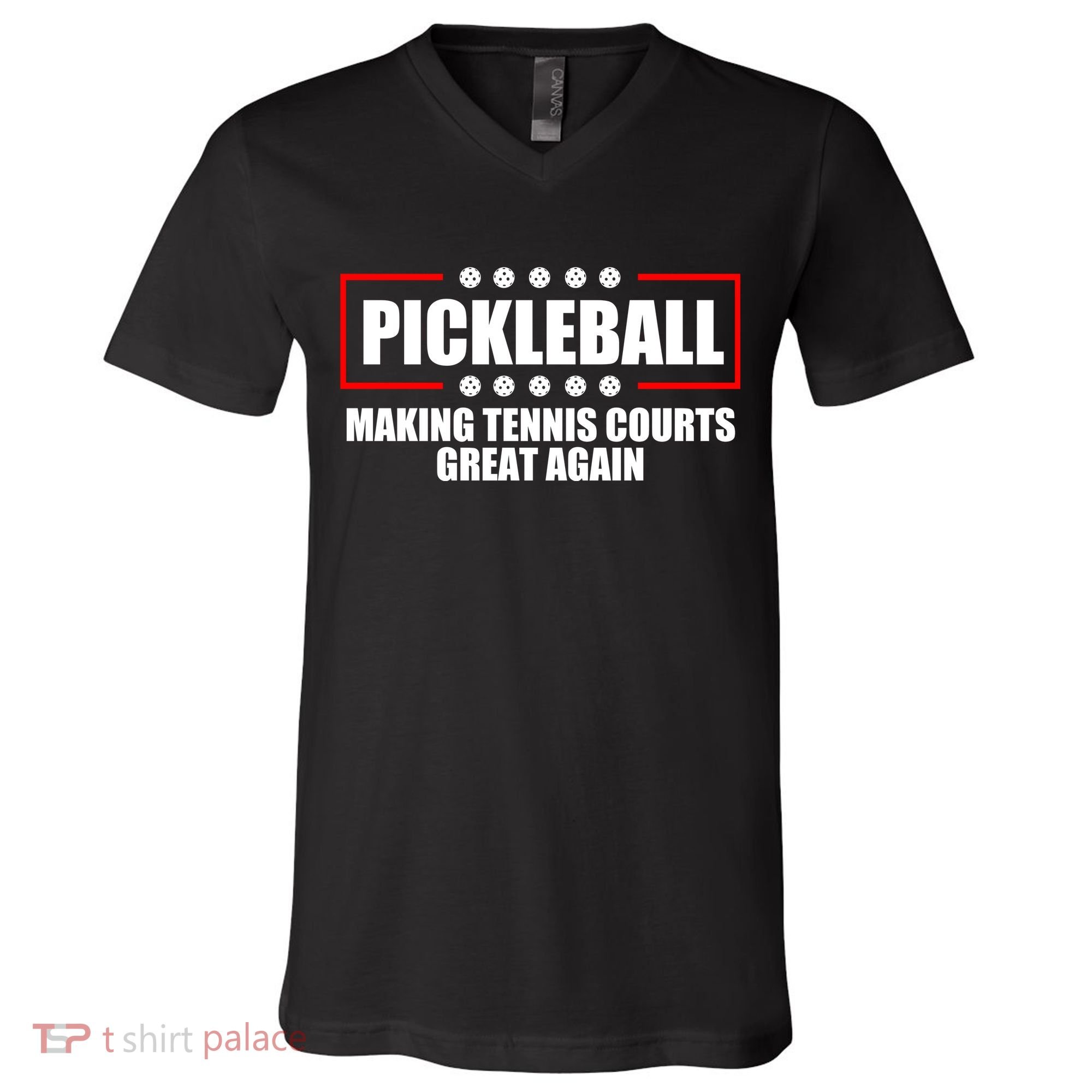 Pickleball Making Tennis Courts Great Again V-Neck T-Shirt