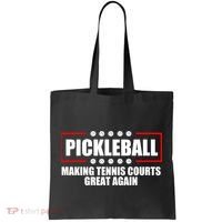 Pickleball Making Tennis Courts Great Again Tote Bag thumb 0