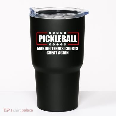 Pickleball Making Tennis Courts Great Again Tumbler