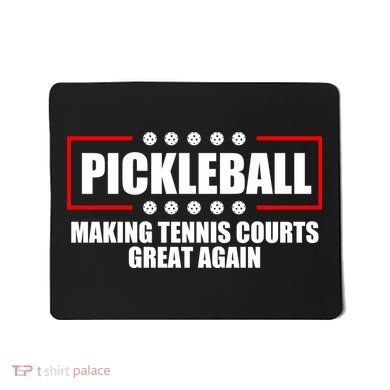 Pickleball Making Tennis Courts Great Again Mousepad