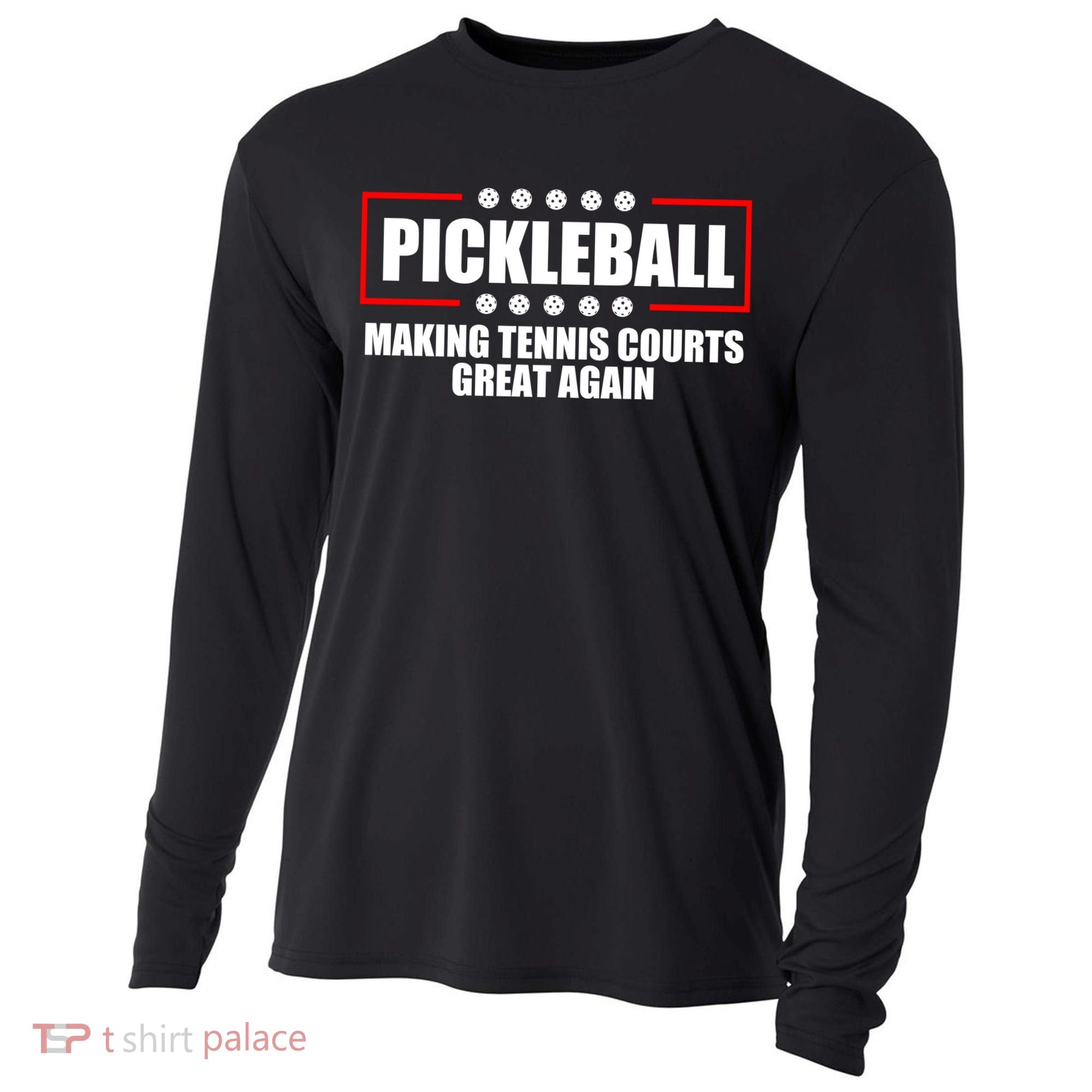 Pickleball Making Tennis Courts Great Again Cooling Performance Long Sleeve Crew